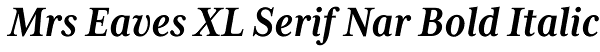 Mrs Eaves XL Serif Nar Bold Italic Font