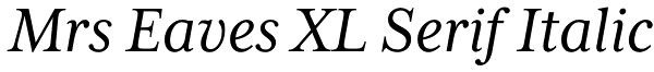 Mrs Eaves XL Serif Italic Font