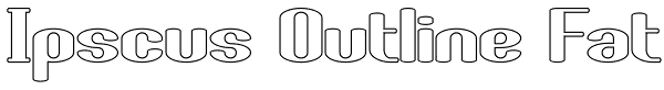 Ipscus Outline Fat Font