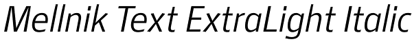 Mellnik Text ExtraLight Italic Font