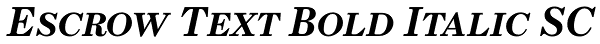 Escrow Text Bold Italic SC Font