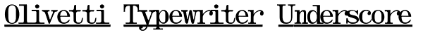 Olivetti Typewriter Underscore Font