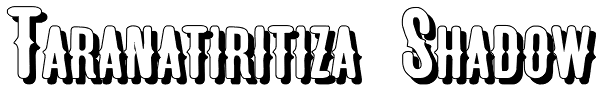 Taranatiritiza Shadow Font