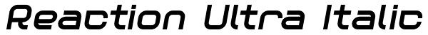 Reaction Ultra Italic Font