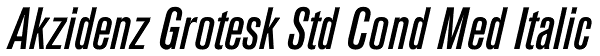 Akzidenz Grotesk Std Cond Med Italic Font