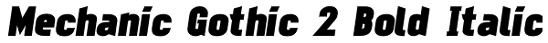 Mechanic Gothic 2 Bold Italic Font