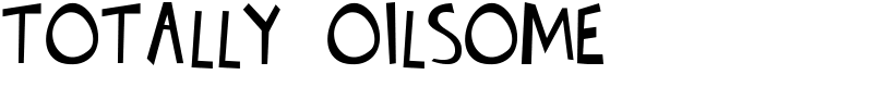 Totally Oilsome Font