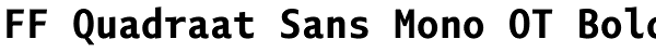 FF Quadraat Sans Mono OT Bold Font