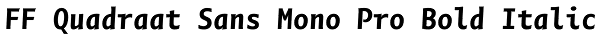 FF Quadraat Sans Mono Pro Bold Italic Font