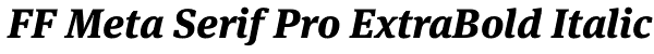 FF Meta Serif Pro ExtraBold Italic Font