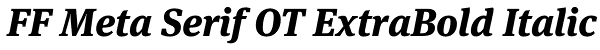 FF Meta Serif OT ExtraBold Italic Font