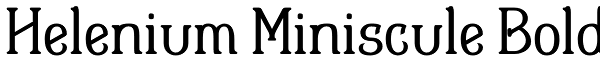 Helenium Miniscule Bold Font