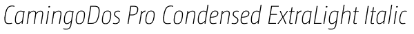 CamingoDos Pro Condensed ExtraLight Italic Font