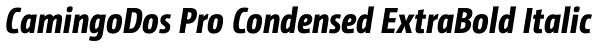 CamingoDos Pro Condensed ExtraBold Italic Font