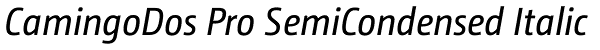 CamingoDos Pro SemiCondensed Italic Font