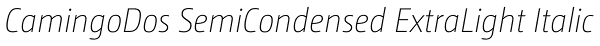 CamingoDos SemiCondensed ExtraLight Italic Font