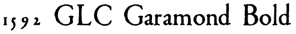 1592 GLC Garamond Bold Font