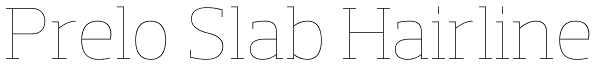 Prelo Slab Hairline Font