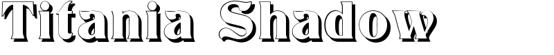 Titania Shadow Font