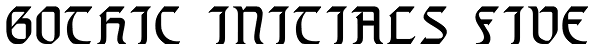 Gothic Initials Five Font