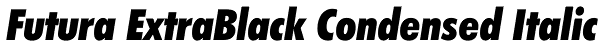 Futura ExtraBlack Condensed Italic Font