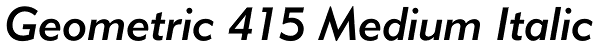 Geometric 415 Medium Italic Font