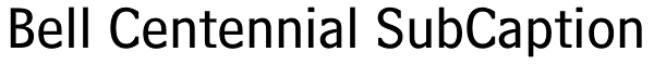 Bell Centennial SubCaption Font