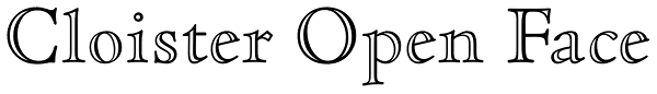 Cloister Open Face Font