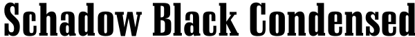 Schadow Black Condensed Font