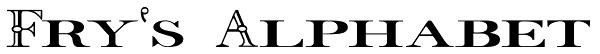 Fry's Alphabet Font