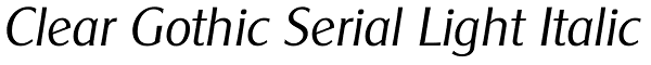 Clear Gothic Serial Light Italic Font