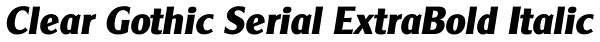 Clear Gothic Serial ExtraBold Italic Font