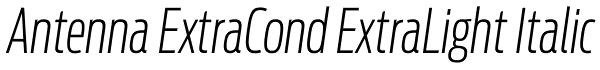 Antenna ExtraCond ExtraLight Italic Font