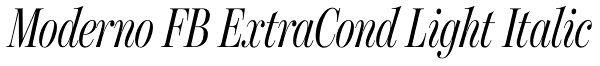 Moderno FB ExtraCond Light Italic Font