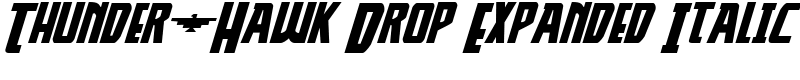 Thunder-Hawk Drop Expanded Italic Font