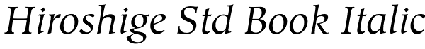 Hiroshige Std Book Italic Font