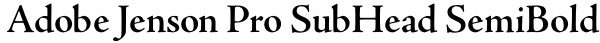 Adobe Jenson Pro SubHead SemiBold Font