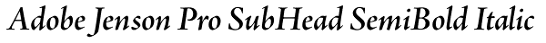 Adobe Jenson Pro SubHead SemiBold Italic Font