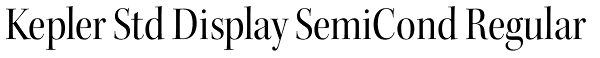 Kepler Std Display SemiCond Regular Font