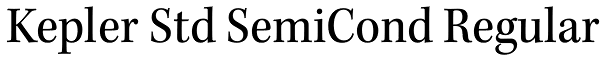 Kepler Std SemiCond Regular Font