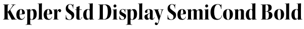 Kepler Std Display SemiCond Bold Font