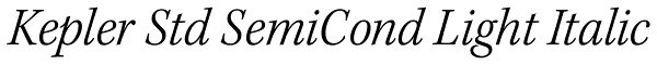 Kepler Std SemiCond Light Italic Font