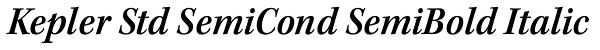 Kepler Std SemiCond SemiBold Italic Font