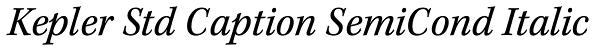 Kepler Std Caption SemiCond Italic Font