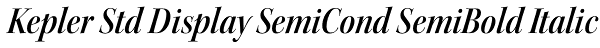 Kepler Std Display SemiCond SemiBold Italic Font