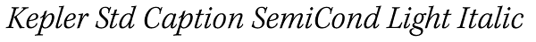 Kepler Std Caption SemiCond Light Italic Font