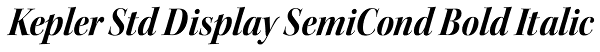 Kepler Std Display SemiCond Bold Italic Font