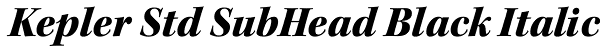 Kepler Std SubHead Black Italic Font