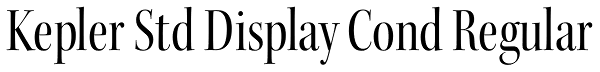 Kepler Std Display Cond Regular Font