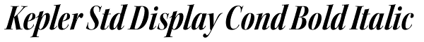 Kepler Std Display Cond Bold Italic Font